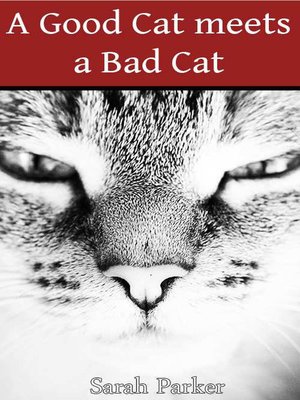 cover image of A Good Cat meets a Bad Cat
